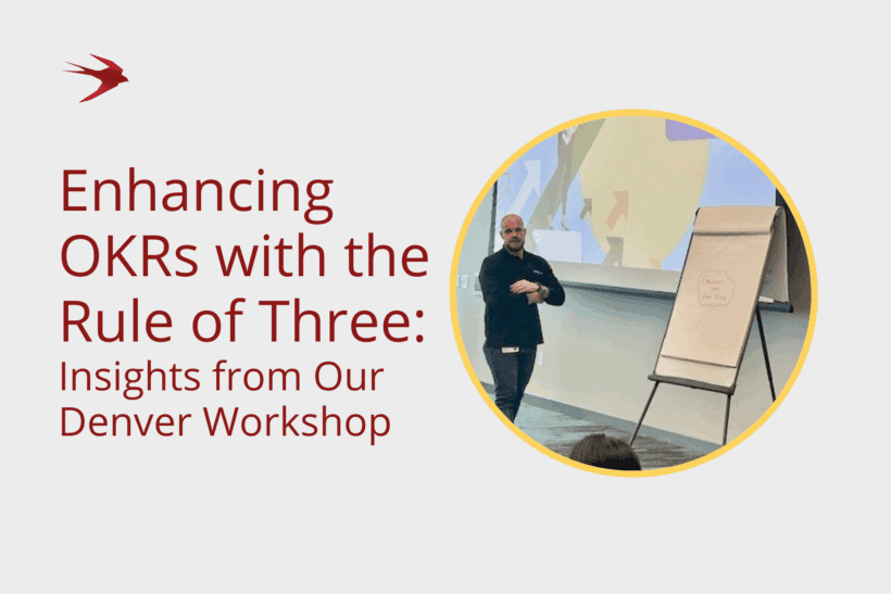 Enhancing OKRs with the Rule of Three: Insights from Our Denver Workshop