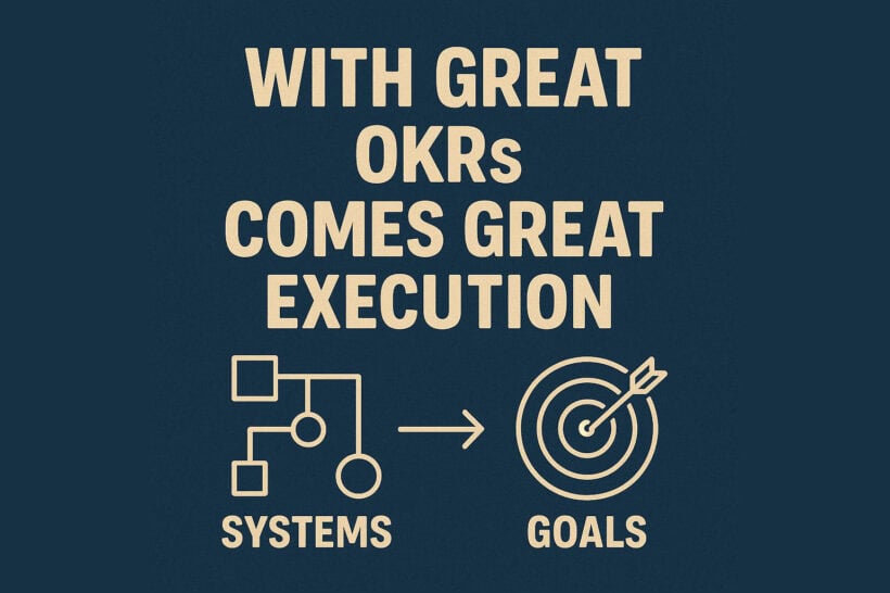 Great-OKRs-comes-Great-Systems